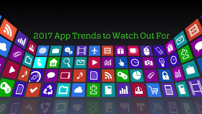 2017 App Trends to Watch Out For