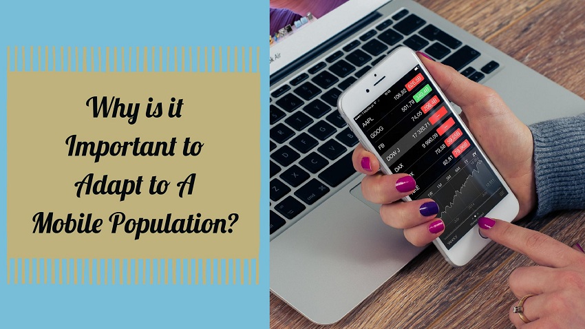 Why is it Important to Adapt to A Mobile Population